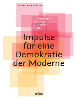 cover image of Wenn ich mir was wünschen dürfte – Impulse für eine Demokratie der Moderne